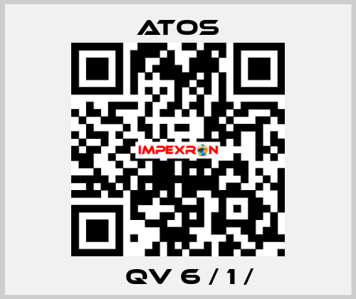  	  QV 6 / 1 /  Atos