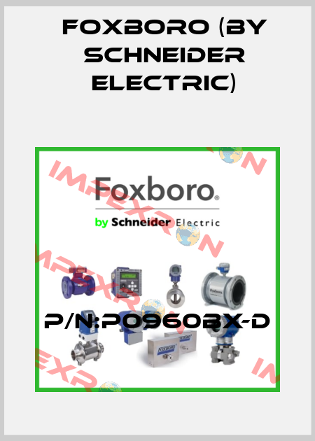 P/N:P0960BX-D Foxboro (by Schneider Electric)