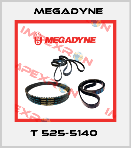 T 525-5140  Megadyne