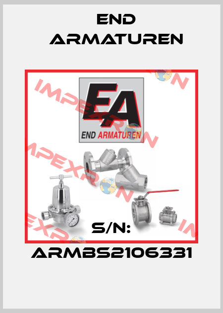 S/N: ARMBS2106331 End Armaturen