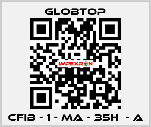 CFIB - 1 - MA - 35H  - A Globtop