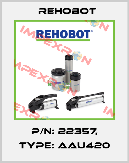 p/n: 22357, Type: AAU420 Rehobot