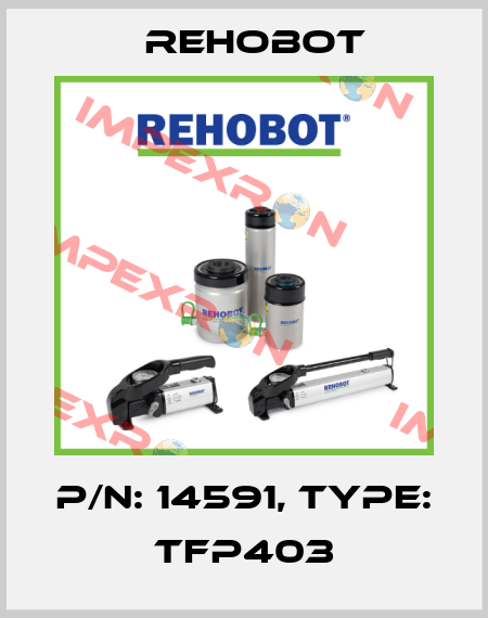 p/n: 14591, Type: TFP403 Rehobot