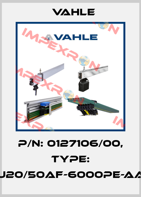 P/n: 0127106/00, Type: U20/50AF-6000PE-AA Vahle