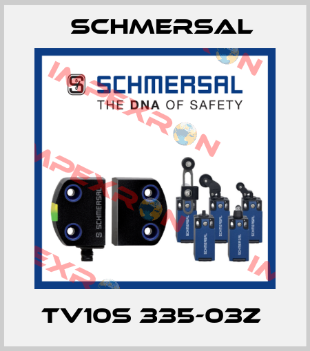 TV10S 335-03Z  Schmersal