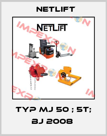 TYP MJ 50 ; 5T; BJ 2008  Netlift