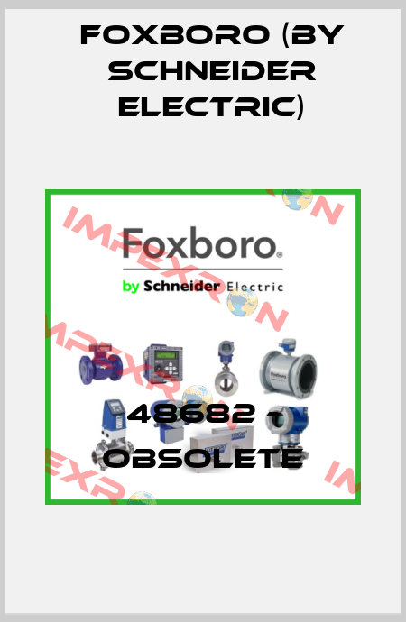 48682 - obsolete Foxboro (by Schneider Electric)