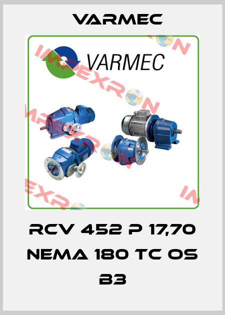 RCV 452 P 17,70 NEMA 180 TC OS B3 Varmec