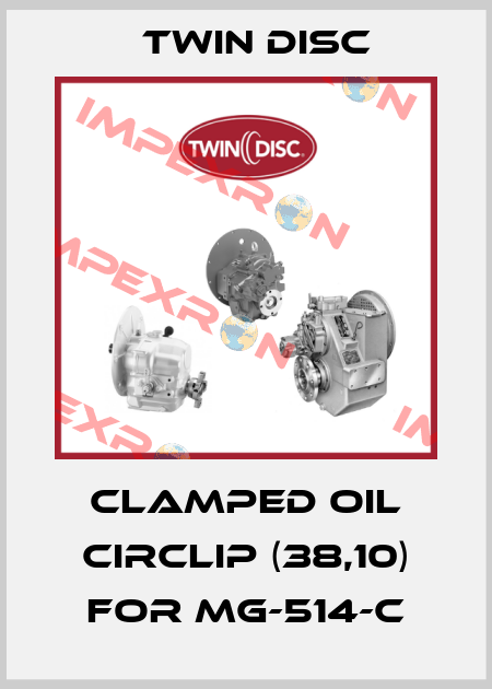 clamped oil circlip (38,10) for MG-514-C Twin Disc