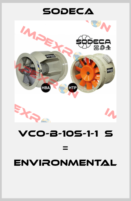 VCO-B-10S-1-1  S = ENVIRONMENTAL  Sodeca