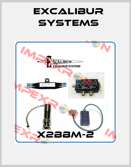 X2BBM-2 Excalibur Systems