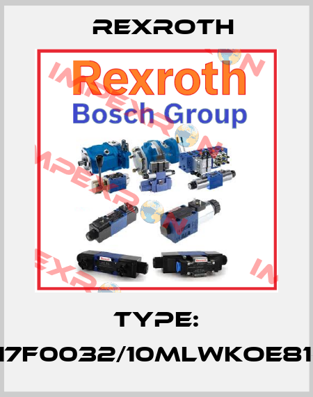 Type: A17F0032/10MLWKOE81-0 Rexroth