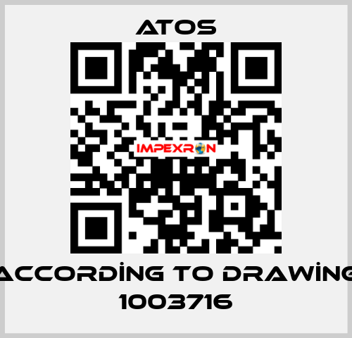 ACCORDİNG TO DRAWİNG 1003716 Atos