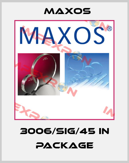 3006/SIG/45 in package Maxos