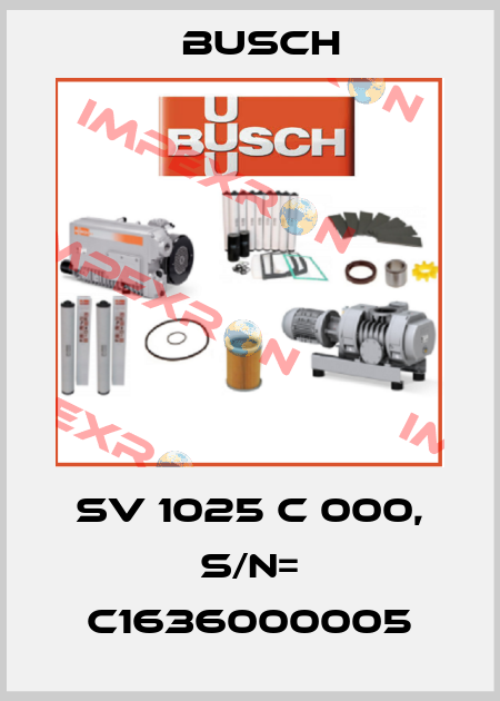 SV 1025 C 000, S/N= C1636000005 Busch