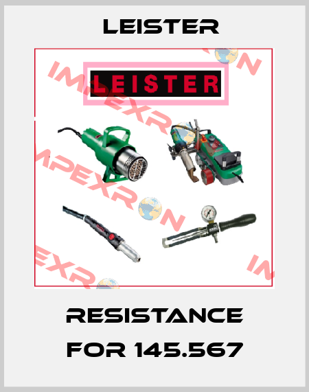resistance for 145.567 Leister