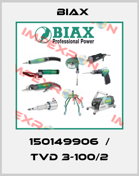 150149906  / TVD 3-100/2 Biax