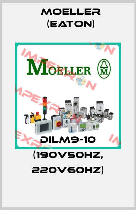DILM9-10 (190V50HZ, 220V60HZ) Moeller (Eaton)
