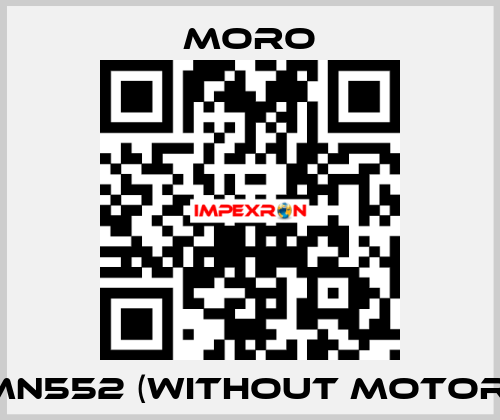 MN552 (without motor) Moro