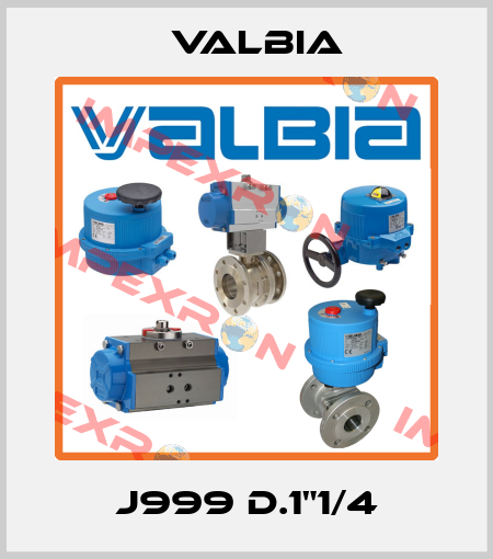 J999 D.1"1/4 Valbia