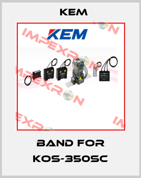 band for KOS-350SC KEM