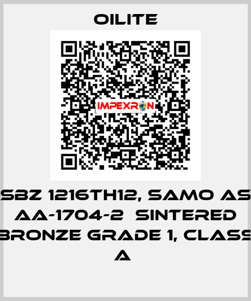 SBZ 1216TH12, samo as AA-1704-2  Sintered Bronze Grade 1, class A  Oilite