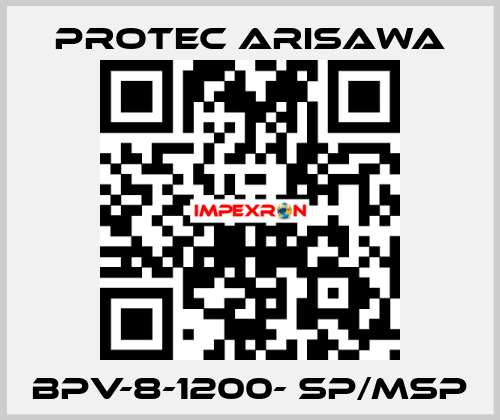 BPV-8-1200- SP/MSP Protec Arisawa