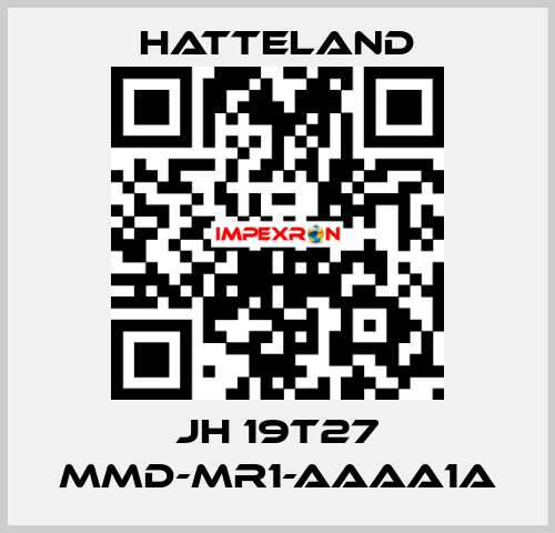 JH 19T27 MMD-MR1-AAAA1A HATTELAND