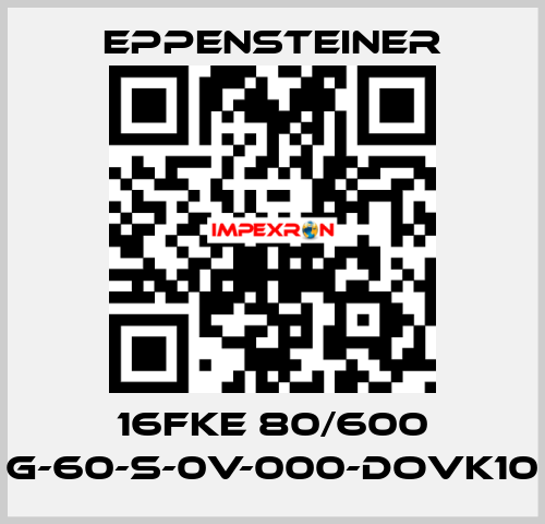 16FKE 80/600 G-60-S-0V-000-DOVK10 Eppensteiner