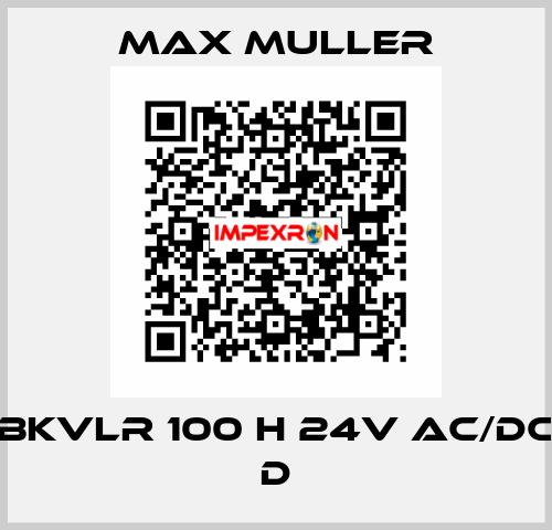 BKVLR 100 H 24V AC/DC D MAX MULLER