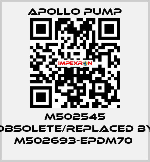 M502545 obsolete/replaced by M502693-EPDM70  Apollo pump