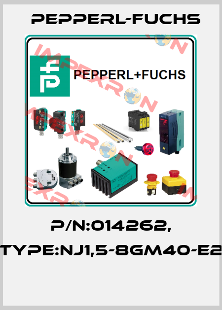 P/N:014262, Type:NJ1,5-8GM40-E2  Pepperl-Fuchs