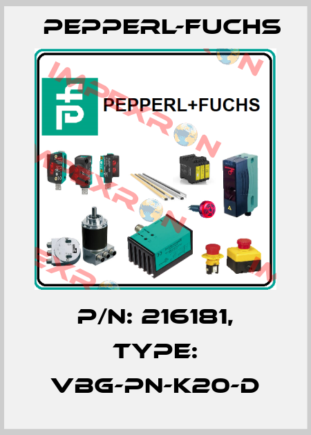 p/n: 216181, Type: VBG-PN-K20-D Pepperl-Fuchs