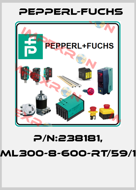 P/N:238181, Type:ML300-8-600-RT/59/102/115  Pepperl-Fuchs