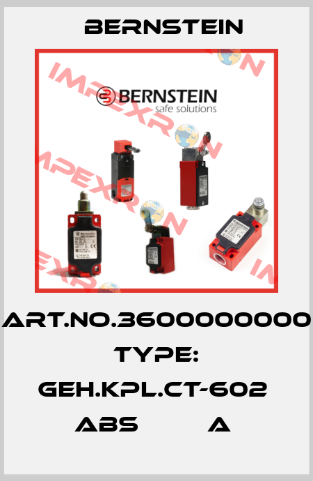 Art.No.3600000000 Type: GEH.KPL.CT-602   ABS         A  Bernstein