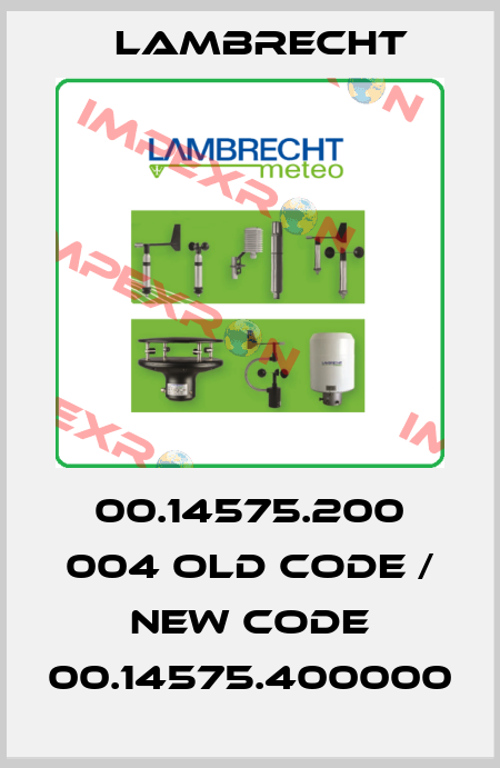00.14575.200 004 old code / new code 00.14575.400000 Lambrecht
