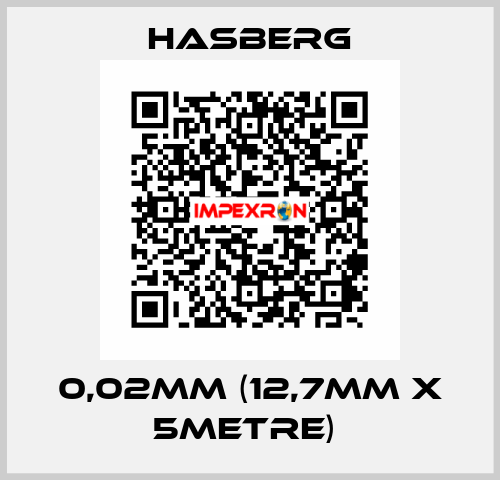0,02MM (12,7MM X 5METRE)  Hasberg
