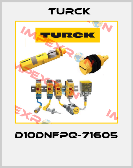D10DNFPQ-71605  Turck