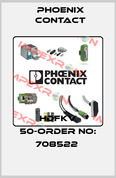 HDFKV 50-ORDER NO: 708522  Phoenix Contact