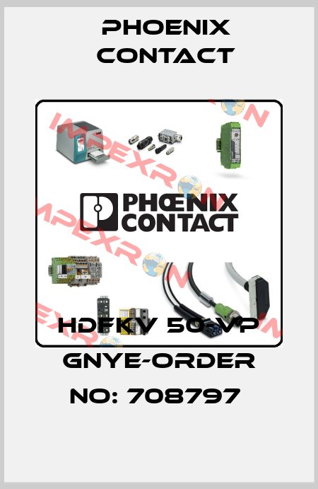 HDFKV 50-VP GNYE-ORDER NO: 708797  Phoenix Contact