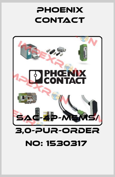 SAC-4P-M5MS/ 3,0-PUR-ORDER NO: 1530317  Phoenix Contact
