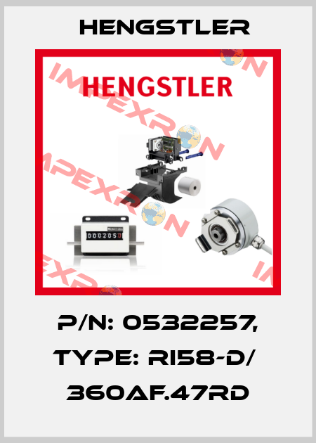 p/n: 0532257, Type: RI58-D/  360AF.47RD Hengstler