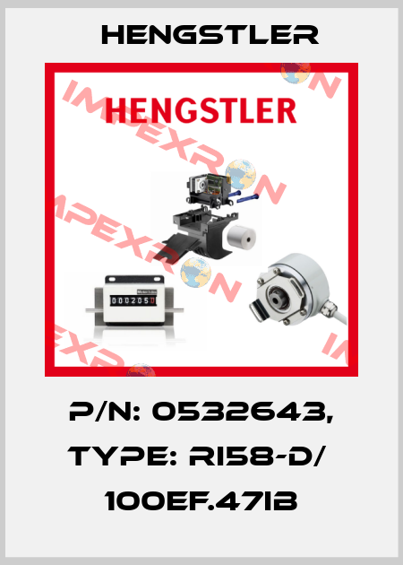 p/n: 0532643, Type: RI58-D/  100EF.47IB Hengstler