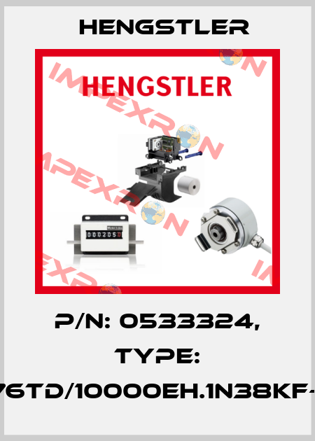 p/n: 0533324, Type: RI76TD/10000EH.1N38KF-F0 Hengstler