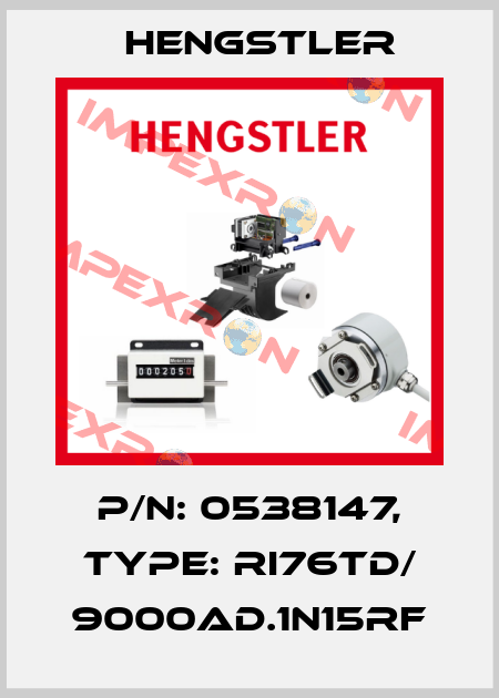 p/n: 0538147, Type: RI76TD/ 9000AD.1N15RF Hengstler