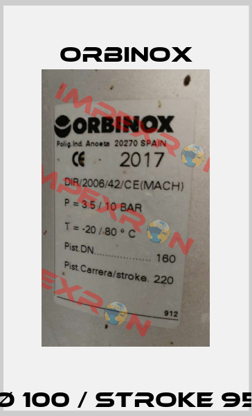 Ø 100 / stroke 95 Orbinox