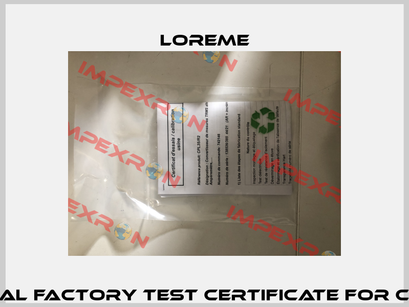 Individual factory test certificate for CPL35/R2 Loreme